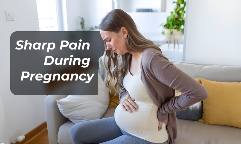 Sharp Pain During Pregnancy