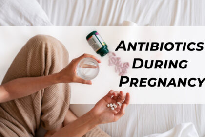 antibiotics during pregnancy