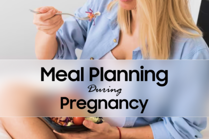 Meal Planning During Pregnancy