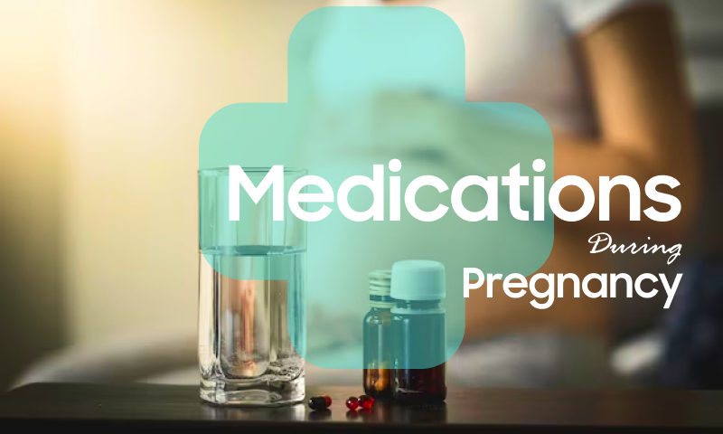 Safe medications during pregnancy