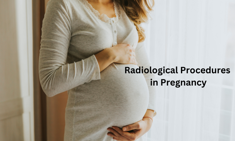 Radiological Safe Procedures in pregnancy