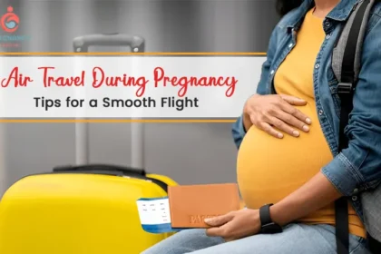 Air Travel During Pregnancy: Tips for a Smooth Flight