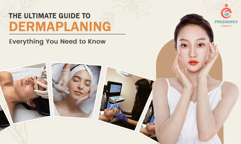 The Ultimate Guide to Dermaplaning: Everything You Need to Know