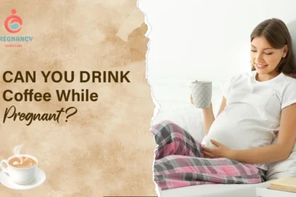 Drink Coffee While Pregnant