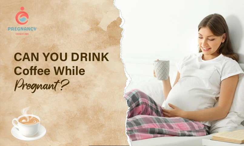 Drink Coffee While Pregnant