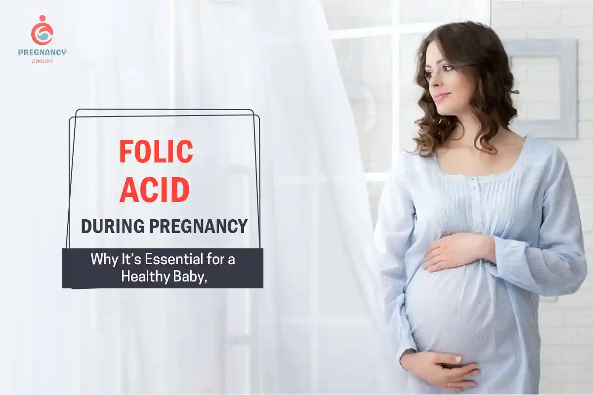 Folic Acid During Pregnancy: Why It’s Essential for a Healthy Baby