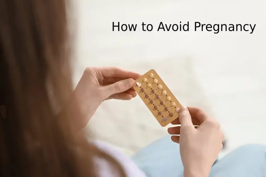 How to Avoid Pregnancy: A Beginner’s Guide
