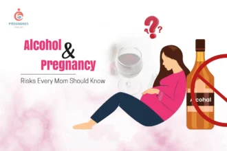 Alcohol and Pregnancy: Risks Every Mom Should Know