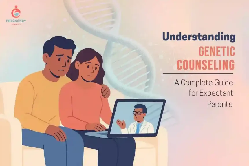 Genetic Counseling: A Complete Guide