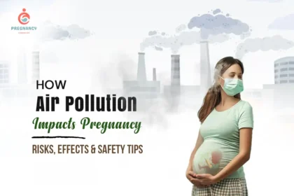 How Air Pollution Impacts Pregnancy: Risks, Effects & Safety Tips